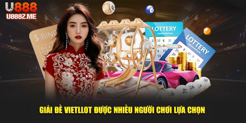 Giải đề Vietlott được nhiều người chơi lựa chọn