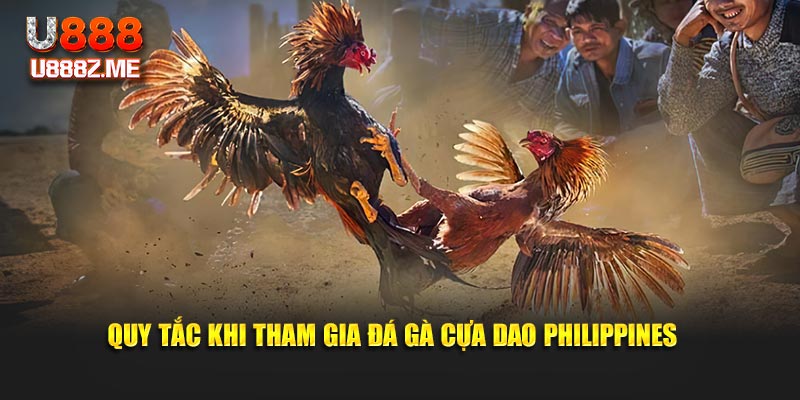 Quy tắc khi tham gia đá gà cựa dao Philippines