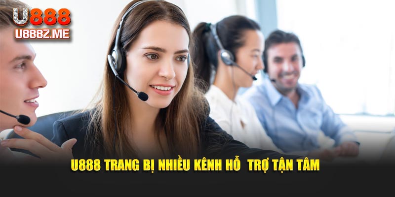 U888 trang bị nhiều kênh hỗ trợ tận tâm