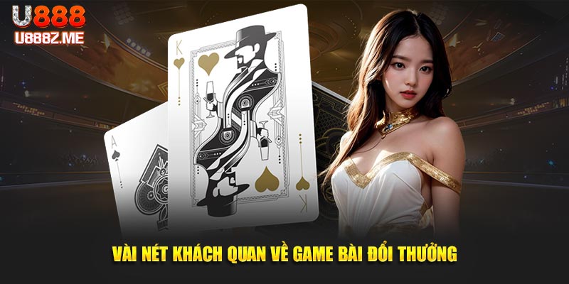 Vài nét khách quan về game bài đổi thưởng